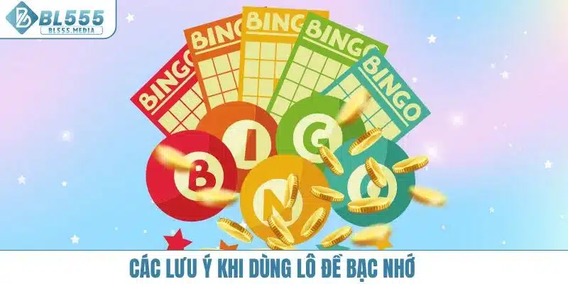 Các lưu ý khi dùng lô đề bạc nhớ