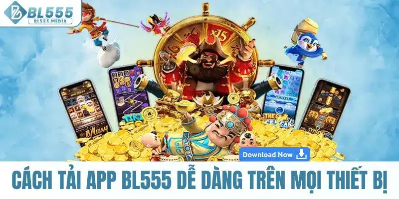 Cách tải app BL555 dễ dàng trên mọi thiết bị
