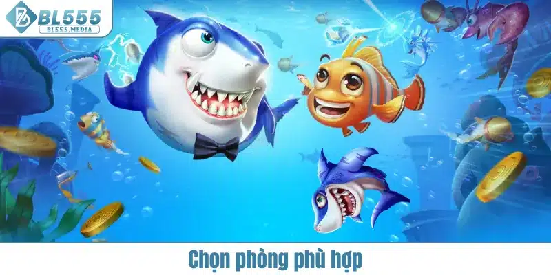 Chú ý kỹ càng khi chọn phòng chơi