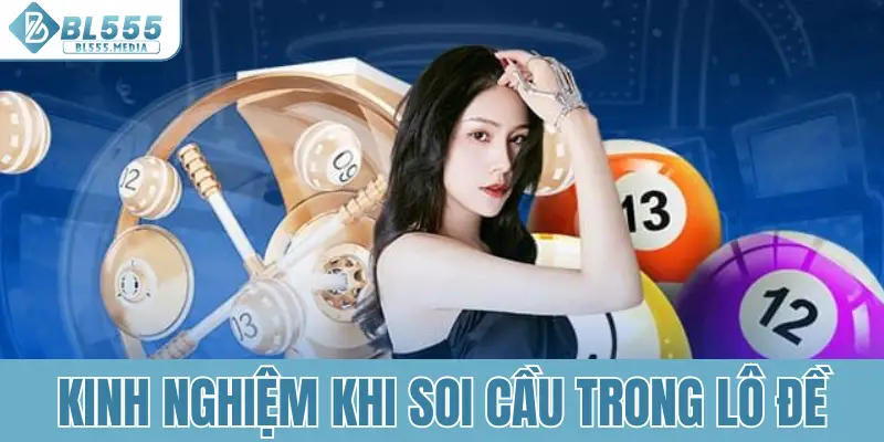 Kinh nghiệm bạn cần nắm khi soi cầu trong lô đề