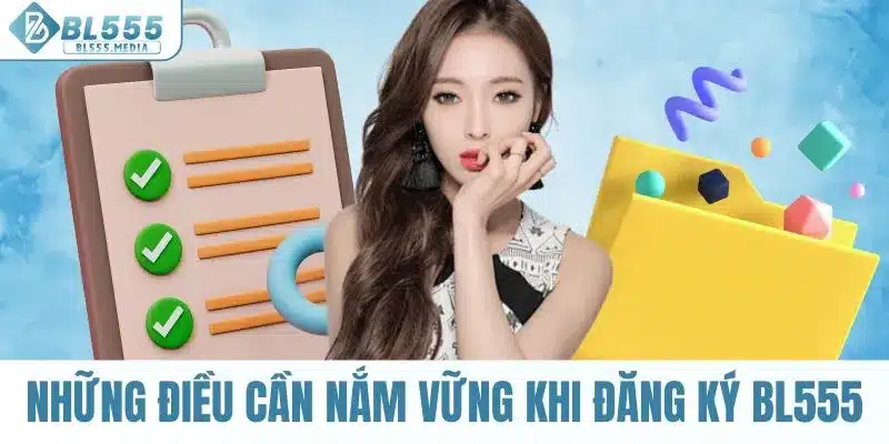 Những điều cần nắm vững khi đăng ký BL555
