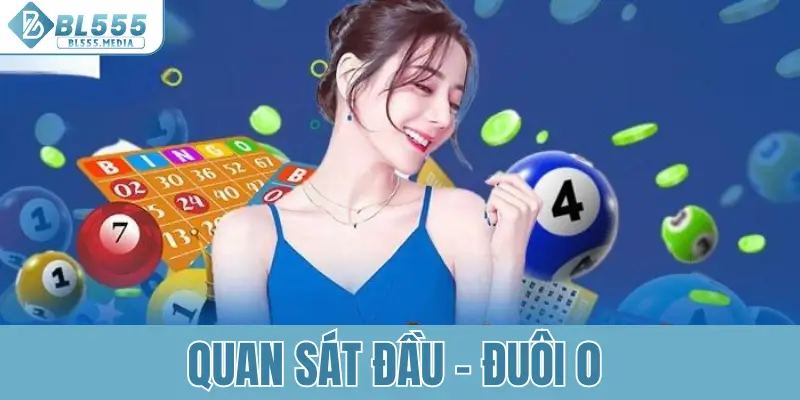 Soi cầu lô đề với phương thức quan sát đầu đuôi 0