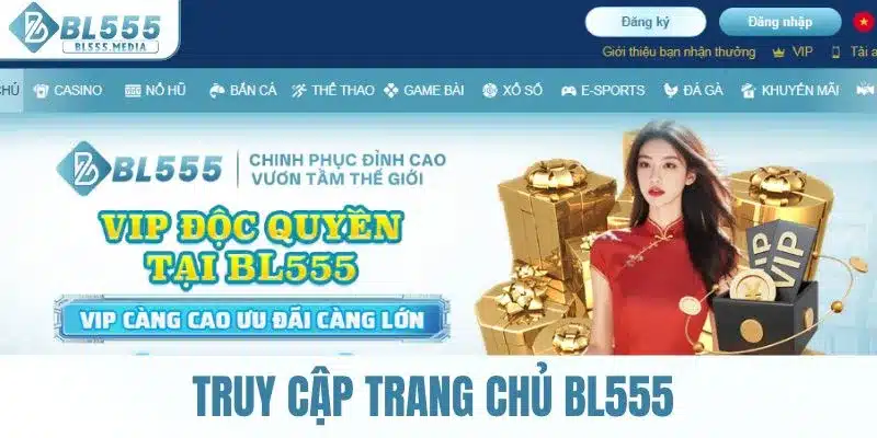 Truy cập trang chủ BL555 bằng đường link chính thức